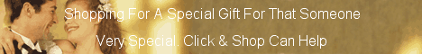 GIFTS FOR THAT VERY SPECIAL SOMEONE